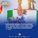 Governor Adeleke Pays Another Half Salary Debt, Says Osun Fund is under Judicious Management